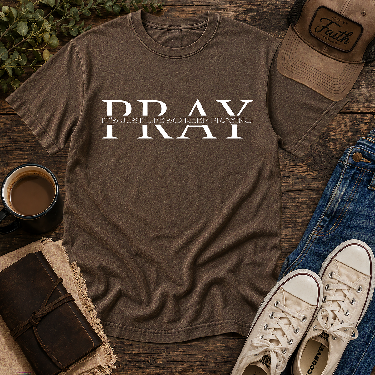 Espresso Comfort Colors tee with white It's Just Life So Pray graphic